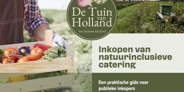 De Tuin van Holland en PHI Factory lanceren praktische gids ‘Inkopen van natuurinclusieve catering